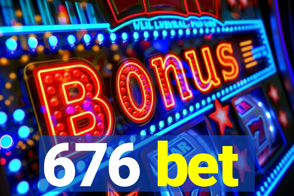 676 bet